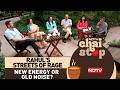 Rahul Gandhi's Streets Of Rage: New Energy Or Old Noise? NDTV Chai Stop