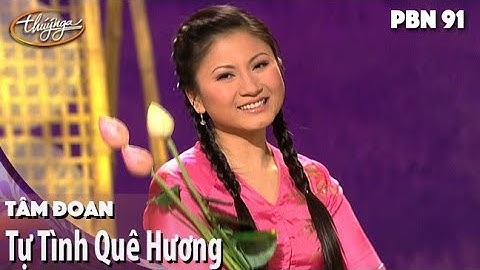 PBN 91 | Tâm Đoan - Tự Tình Quê Hương
