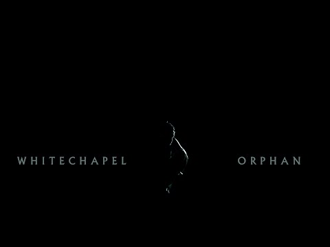 Whitechapel - Orphan (OFFICIAL VIDEO)