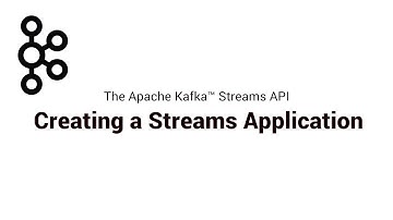 2. Creating a Streams Application | Apache Kafka® Streams API