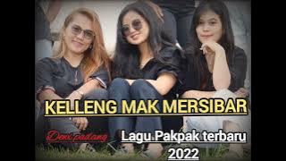 lagu Pakpak terbaru 2022 kelleng Mak mersibar