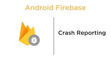 Crash Reporting - Android Firebase
