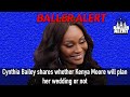 Baller Alert Exclusive: Cynthia Bailey Says Kenya Moore Won’t Be Planning Her Wedding: “If She’s Too Involved Then We May Bump Heads”