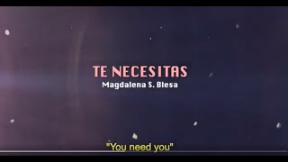 TE NECESITAS (traducido al Inglés) Magdalena S. Blesa