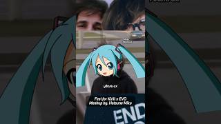 Feel for Kirill x EVO (Mashup by. Hatsune Miku) #shorts #hatsunemiku #mashup #anime