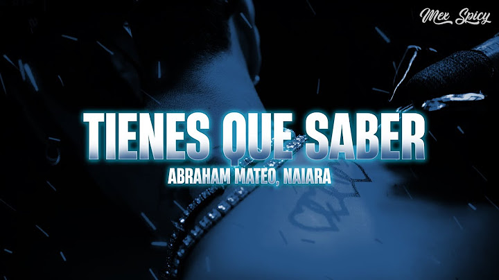 Abraham Mateo y Naiara - Tienes que saber (Letra/Lyrics)