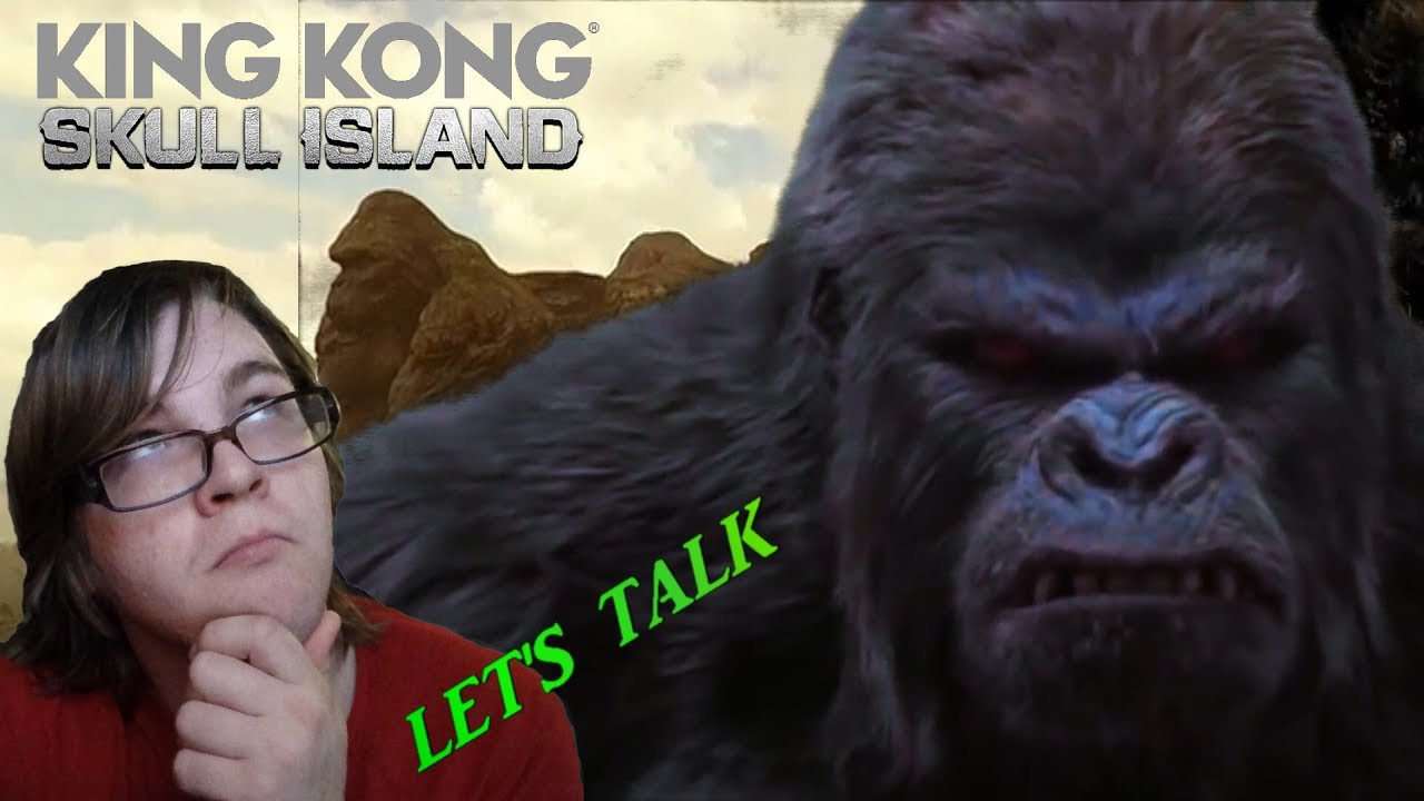 Lets Talk About King Kong Skull Island A Live Action Cw Tv