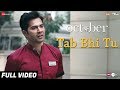 Tab Bhi Tu - Full Video | October | Varun Dhawan & Banita Sandhu | Rahat Fateh Ali Khan | Anupam Roy