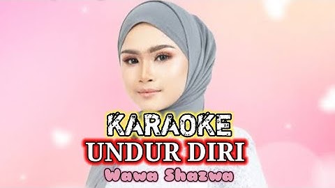 KARAOKE 🎤 Undur diri - Wawa Shazwa (NADA MUSIK ASLI - ORIGINAL MUSIC - FEMALE) Lagu Terbaru 2024