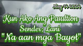 Kun Ako Ang Pasultion. "Na aan mga Bayot". May 14 2024.