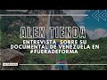 Entrevista a Alex Tienda sobre su documental de Venezuela  #FueraDeForma  / ( 03.05.2021)