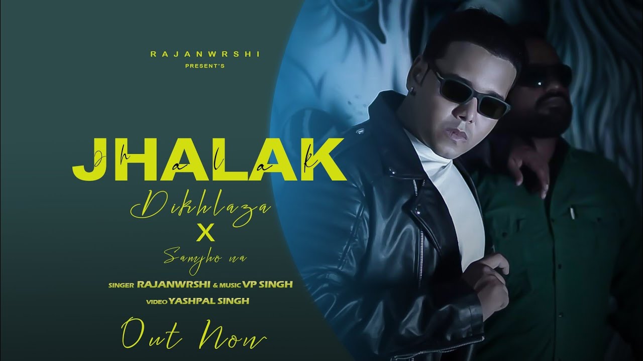 Jhalak Dikhla jaa  Samjho Naa   Mashup Rajanwrshi  Remix Song