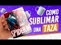 🔥 Como Sublimar una Taza Paso a Paso 🔥 GUÍA COMPLETA para Sublimar un Mug