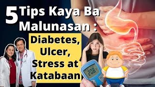 5 Tips Kaya Malunasan: Diabetes, Ulcer at Stress - By Doc Willie Ong (Internist and Cardiologist)