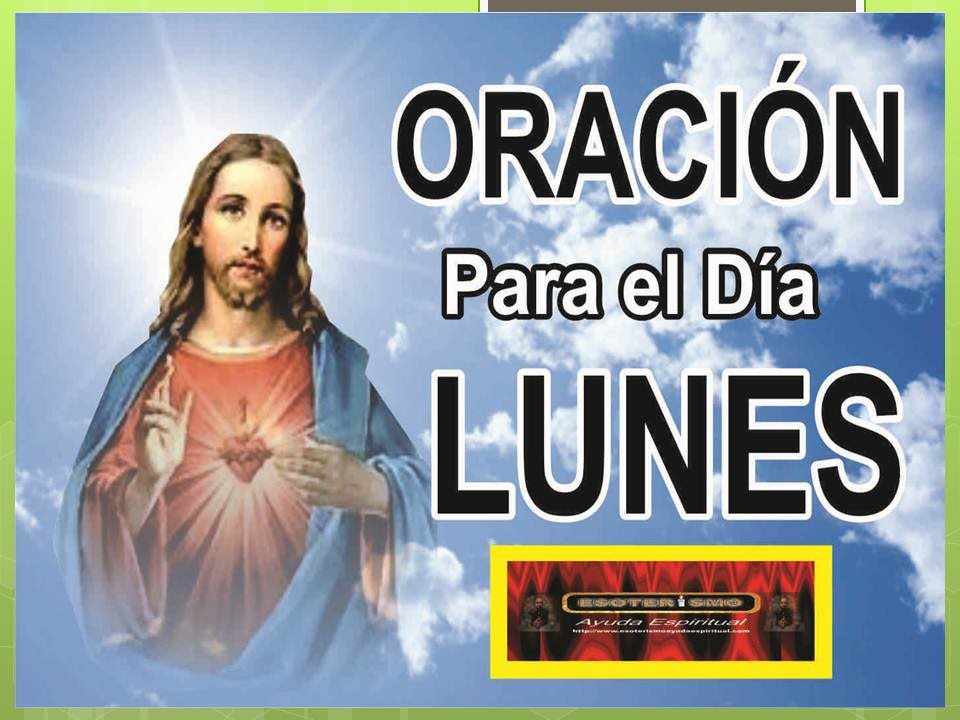 ORACIÓN para el DÍA LUNES | Esoterismo Ayuda Espiritual - YouTube