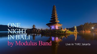 ONE NIGHT IN BALI by modulus band