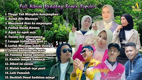 Full Album Dendang Remix Minang Tinggi Tak Mungkin Katajangkau Terbaru 2025
