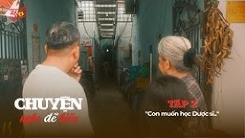[TẬP 2] "Con muốn học Dược sĩ.." | Chuyện Nghe Để Hiểu