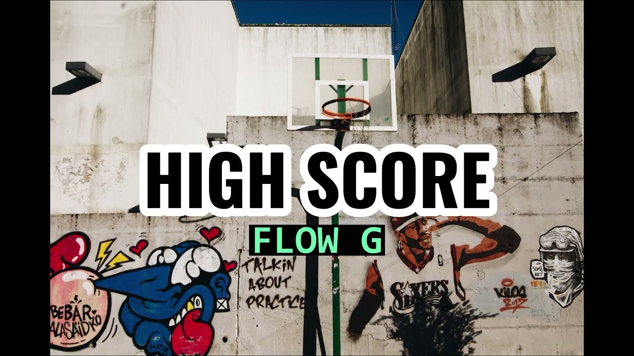 High Score -Flow G _Lyrics