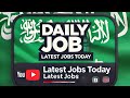 Today Latest Jobs 10 March 2025 | Saudi Arabia