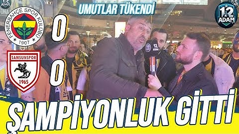 💥"UMUTLAR TÜKENDİ, ŞAMPİYONLUK GİTTİ"FENERBAHÇE 0-0 SAMSUNSPOR MAÇ SONU TARAFTAR RÖPORTAJI.BÖLÜM/1️⃣