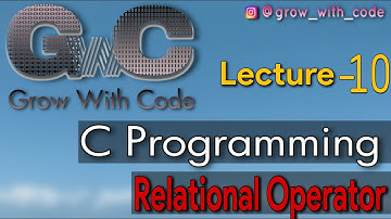 Relational Operators in C Programming || Lecture 10 || Hindi