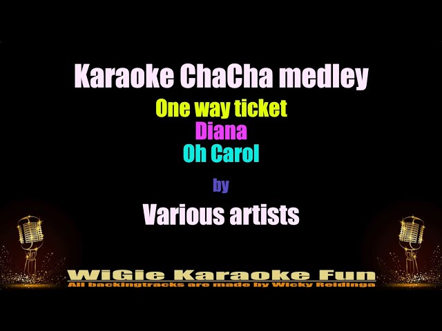 Karaoke  One way ticket / Diana / Oh Carol  -  ChaCha Karaoke medley - Various Artists class=