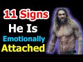 TOP 11 Signs He's Emotionally Attached To You!