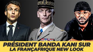 Président Banda Kani sur la françafrique new look