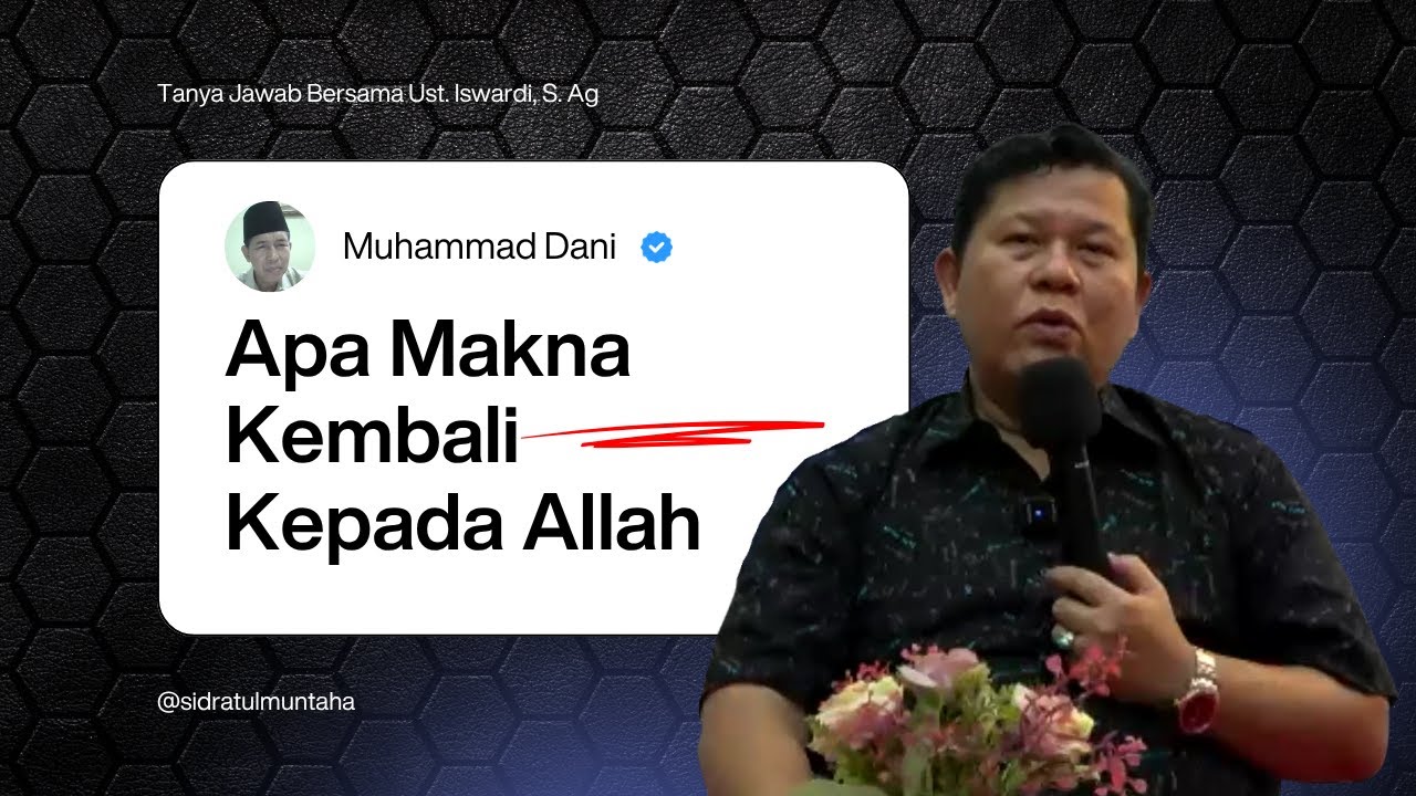 APA MAKNA KEMBALI KEPADA ALLAH - TANYA JAWAB | UST. ISWARDI, S. AG (ZOOM EPS 15)