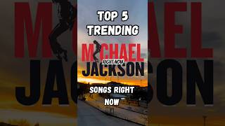 Top 5 Trending Michael Jackson Songs Right Now 🔥