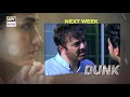 Dunk Episode 5 - Teaser - ARY Digital Drama