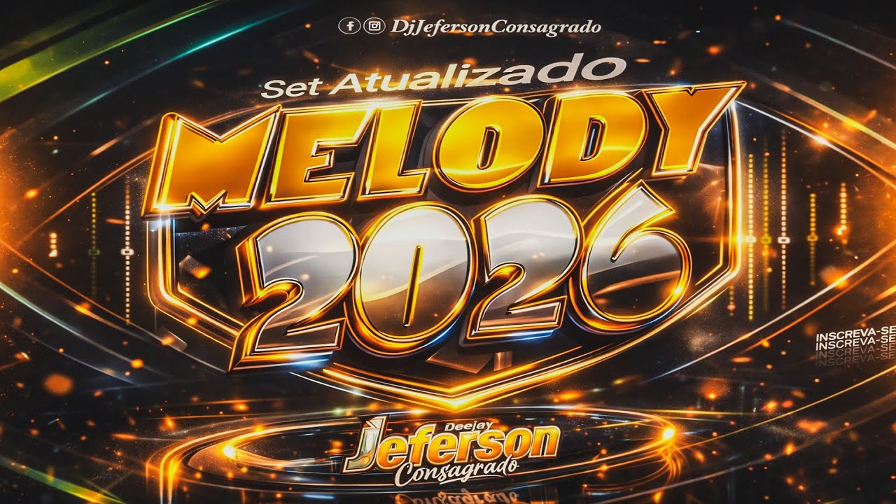 MELODY 2026 ATUALIZADO - MELODY NOVO MARÇO 2026 DJ Jeferson