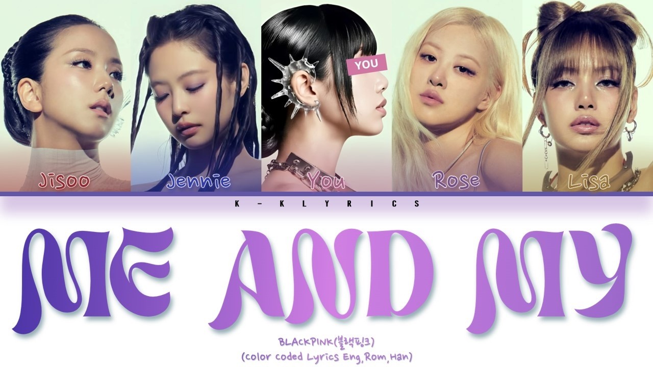 BLACKPINK (블랙핑크) 'ME AND MY' - You As Member |5 Members| [Karaoke]