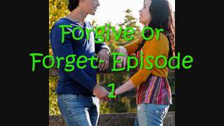 Forgive or Forget Episode 1