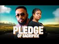 PLEDGE OF SACRIFICE FREDERICK LEONARD UJU OKOLI LATEST NIGERIAN MOVIE 2025 NEW RELEASE 2026