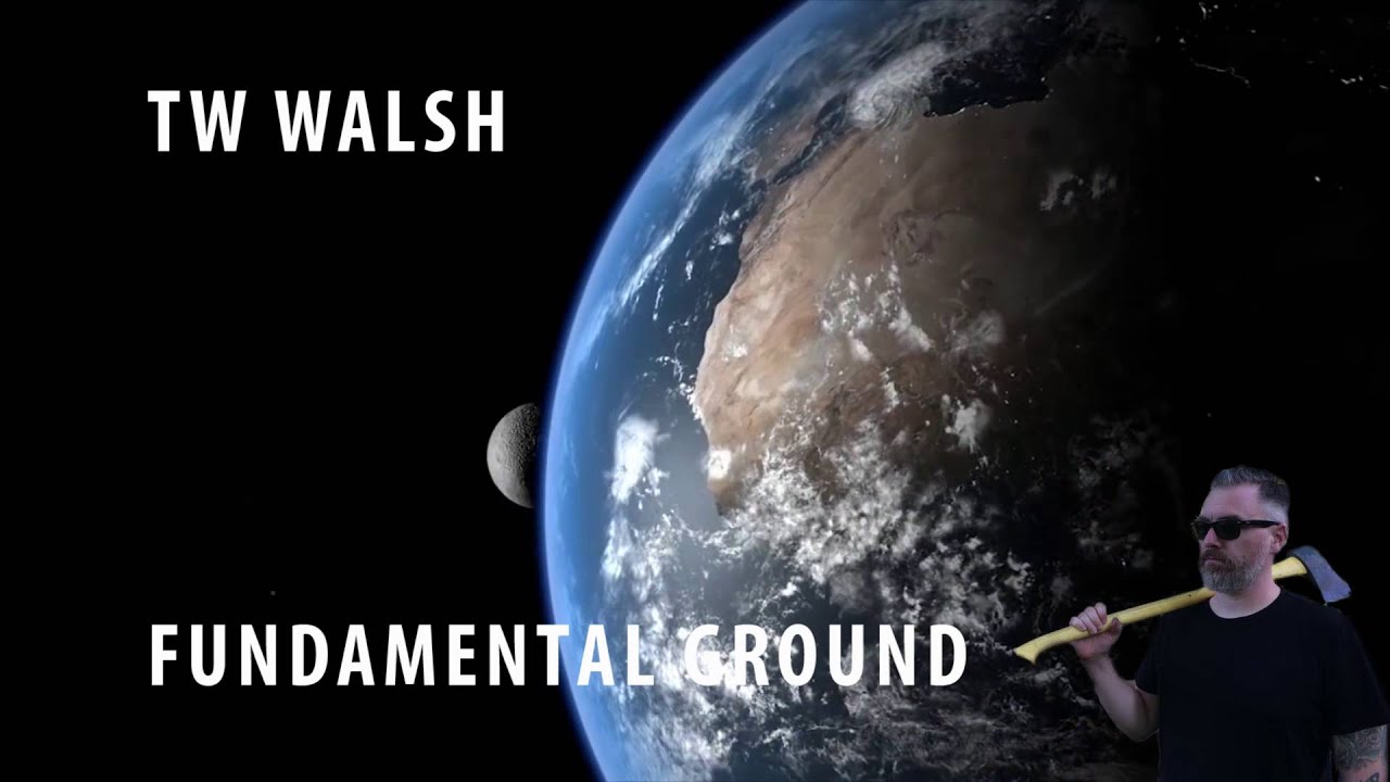 TW Walsh - Fundamental Ground