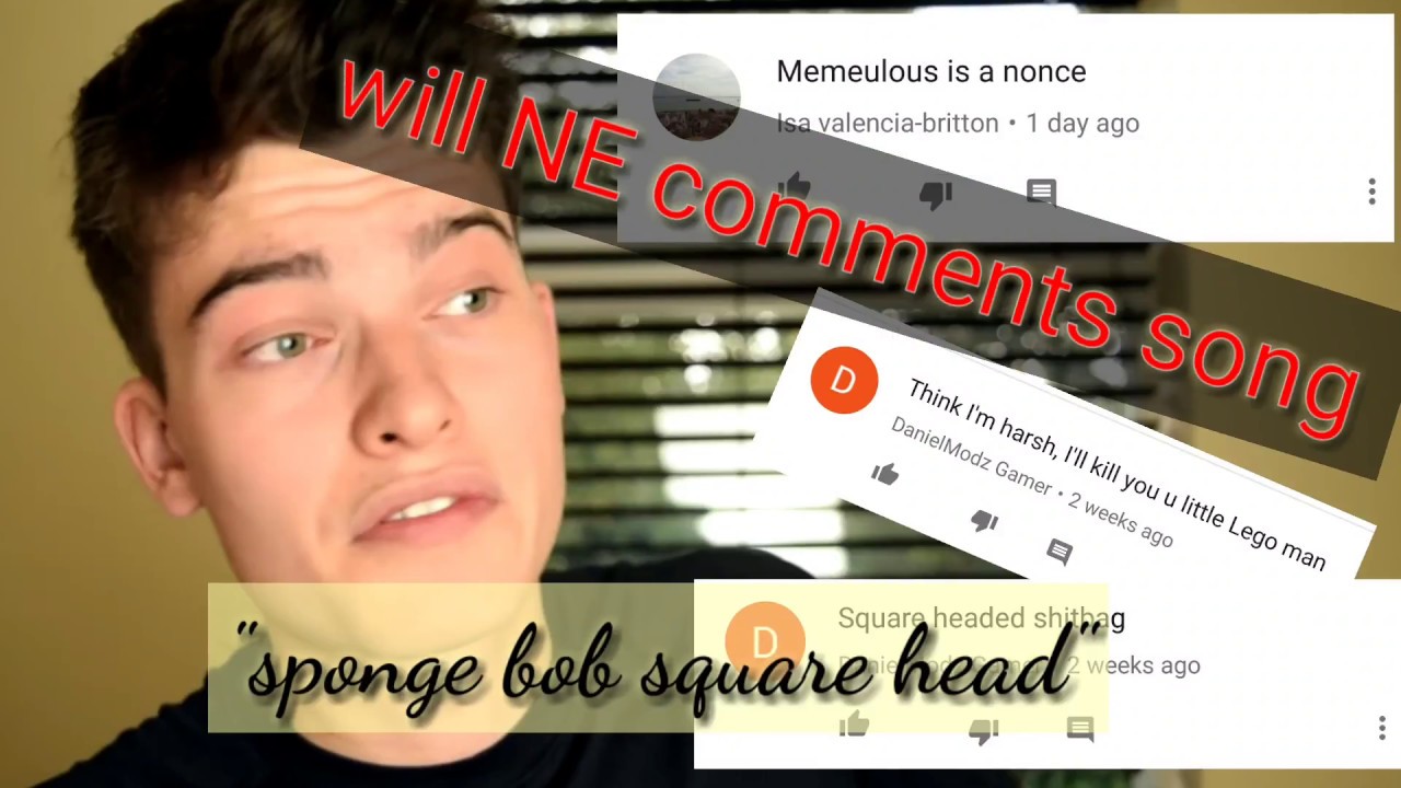 WILL_NE COMMENT SONG. "Sponge bob square head" YouTube