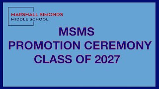 Marshall Simonds Middle School Promotion Ceremony - Class of 2027