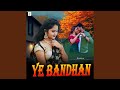 Ye Bandhan mp3