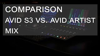 Comparison - The AVID S3 Vs. The AVID Artist Mix