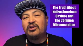 The Truth About Native American Casinos And The Common Misconceptions