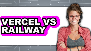 Vercel vs Railway - Which Is Better?
