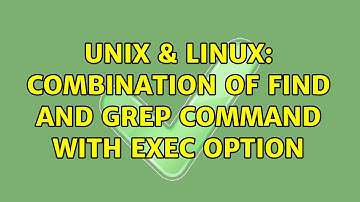 Unix & Linux: Combination of find and grep command with exec option (3 Solutions!!)