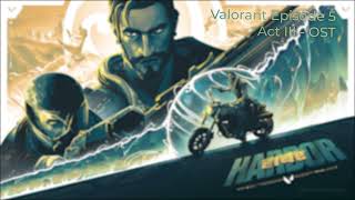 Valorant Episode 5 Act III - OST [HQ]