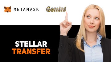How To Transfer Stellar From Metamask To Gemini 2025