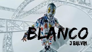 Video thumbnail of "BLANCO - J Balvin (LETRA) Official"