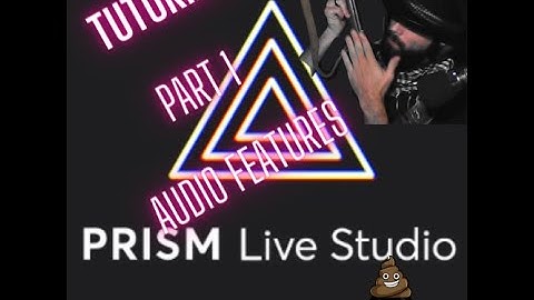 Prism Live Tutorial #1 Audio Features