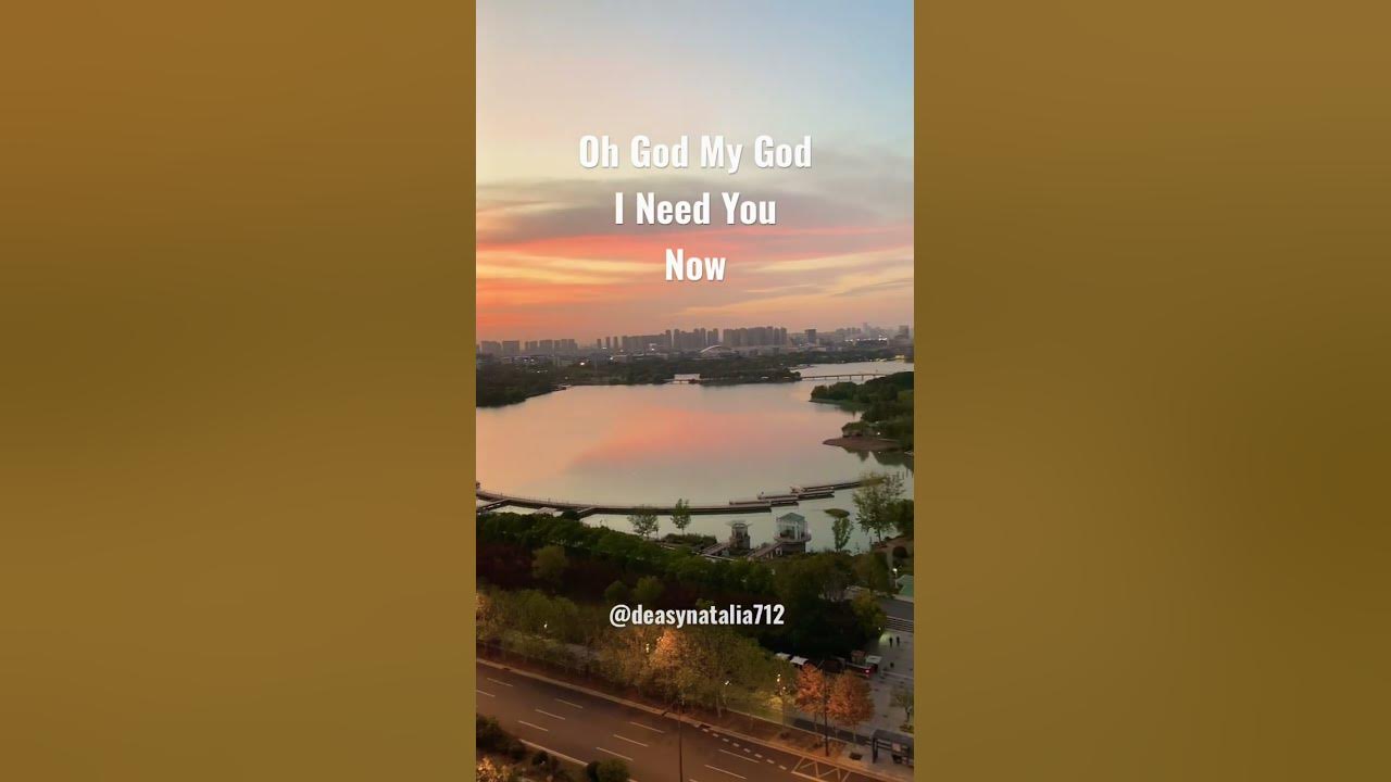 Oh God My God I Need You Now Elevation Worship shorts 