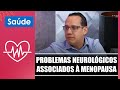 Descubra os problemas neurológicos associados à menopausa com neurologista Leandro Teles – 13/05/24
